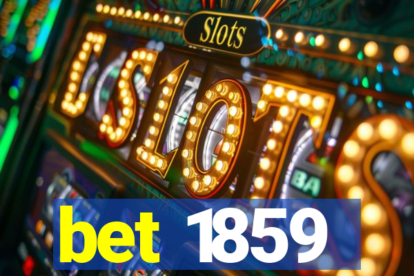 bet 1859